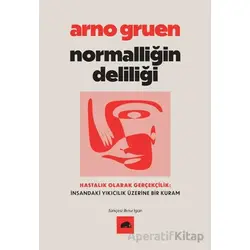 Normalliğin Deliliği - Arno Gruen - Kolektif Kitap