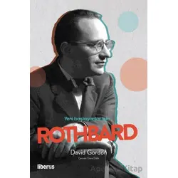 Yeni Başlayanlar İçin Rothbard - David Gordon - Liberus Yayınları