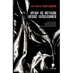 Siyah ve Beyazın Sessiz S)özleşmesi - Ülkü Dursun - Morena Yayınevi
