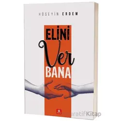 Elini Ver Bana - Hüseyin Erdem - 44 Yayınları