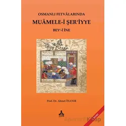 Osmanlı Fetvalarında Muamele-i Şer’iyye Bey‘-i İne - Ahmet İnanır - Sonçağ Yayınları