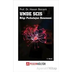 UNDE SCIS Bilgi Psikolojisi Denemesi - Hasan Bacanlı - Pegem Akademi Yayıncılık
