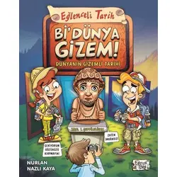 Bi Dünya Gizem! - Dünyanın Gizemli Tarihi - Nurlan Nazlı Kaya - Eğlenceli Bilgi Yayınları