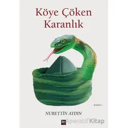 Köye Çöken Karanlık - Nurettin Aydın - İleri Yayınları