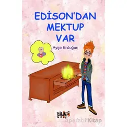 Edison`dan Mektup Var - Ayşe Erdoğan - Tilki Kitap