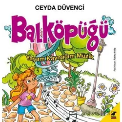 Balköpüğü Yaşam Kaynağım Müzik - Ceyda Düvenci - Kara Karga Yayınları
