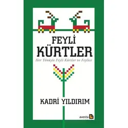 Feyli Kürtler Her Yönüyle Feyli Kürtler ve Feylice - Kadri Yıldırım - Avesta Yayınları