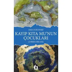 Kayıp Kıta Mu’nun Çocukları - James Churchward - Fa Yayınları