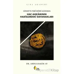 Hac Ahkamının Hadislerdeki Dayanakları - Abdulhakim Ay - Çıra Yayınları