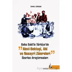 Baha Said’in Türkiyede Alevi Bektaşi Ahi ve Nusayri Zümreleri Üzerine Araştırmaları