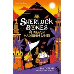 Sherlock Bones ve Firavun Maskesinin Laneti - Tim Collins - Orenda