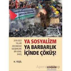 2019-2023 Yılları Arasındaki Gelişmelere Bir Genel Bakış Ya Sosyalizm Ya Barbarlık İçinde Çöküş!