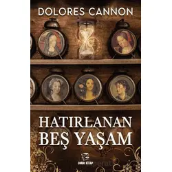 Hatırlanan Beş Yaşam - Dolores Cannon - Onur Kitap
