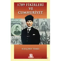 1789 Fikirleri ve Cumhuriyet - H. Elçibey Temel - Onur Kitap