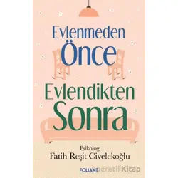 Evlenmeden Önce Evlendikten Sonra - Fatih Reşit Civelekoğlu - Foliant Yayınları