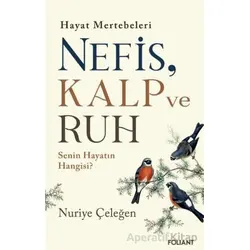 Nefis, Kalp ve Ruh - Nuriye Çeleğen - Foliant Yayınları