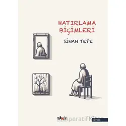 Hatırlama Biçimleri - Sinan Tepe - Sancı Yayınları