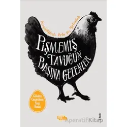 Pişmemiş Tavuğun Başına Gelenler - Melek Aktürk - İnsan ve Hayat Kitaplığı