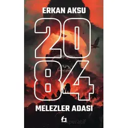 2084 Melezler Adası - Erkan Aksu - Fa Yayınları