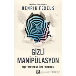Gizli Manipülasyon - Henrik Fexeus - Diyojen Yayıncılık
