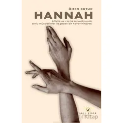 Hannah - Kölelik ve Irkçılık Amerikasında Zorlu Mücadeleler ile Geçen Bir Hayat Hikayesi