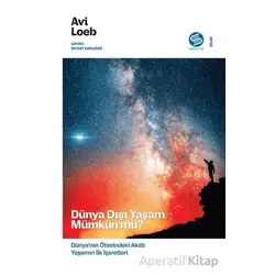 Dünya Dışı Yaşam Mümkün Mü? - Avi Loeb - Sahi Kitap