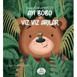 Ayı Bobo ve Vız Vız Arılar - Gökçe Yavuz - Cağaloğlu Yayınevi