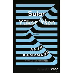 Sular Yükselirken - Anja Kampmann - Can Yayınları