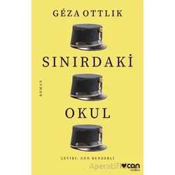 Sınırdaki Okul - Geza Ottlik - Can Yayınları