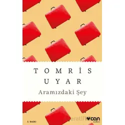 Aramızdaki Şey - Tomris Uyar - Can Yayınları
