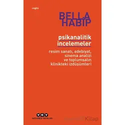 Psikanalitik İncelemeler - Resim Sanatı, Edebiyat, Sinema Analizi ve Toplumsalın Klinikteki İzdüşüml