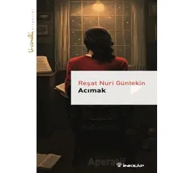 Acımak - Livaneli Kitaplığı - Reşat Nuri Güntekin - İnkılap Kitabevi