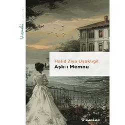 Aşk-ı Memnu - Livaneli Kitaplığı - Halit Ziya Uşaklıgil - İnkılap Kitabevi