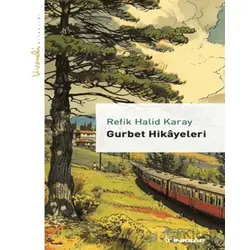 Gurbet Hikayeleri - Livaneli Kitaplığı - Refik Halid Karay - İnkılap Kitabevi