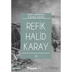 Sakın Aldanma, İnanma, Kanma - Refik Halid Karay - İnkılap Kitabevi