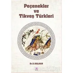 Peçenekler ve Tikveş Türkleri - Sami Balkan - E Yayınları
