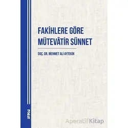 Fakihlere Göre Mütevatir Sünnet - Mehmet Ali Aytekin - Marmara Üniversitesi İlahiyat Fakültesi Vakfı