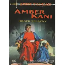 Amber Kanı - Amber Yıllıkları 7 - Roger Zelazny - İthaki Yayınları