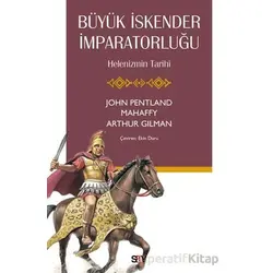 Bu¨yu¨k İskender İmparatorluğu - Arthur Gilman - Say Yayınları