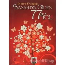 Başarıya Giden 77 Yol - Pierre Franckh - Elips Kitap