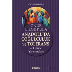 Anadolu’da Çoğulculuk ve Tolerans - Onur Bilge Kula - BilgeSu Yayıncılık