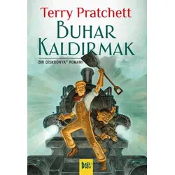 Buhar Kaldırmak (Diskdünya #40) - Terry Pratchett - Delidolu