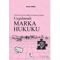 Uygulamalı Marka Hukuku - İlhami Güneş - Adalet Yayınevi