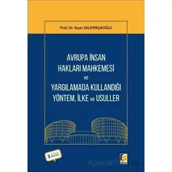 Avrupa İnsan Hakları Mahkemesi ve Yargılamada Kullandığı Yöntem İlke, ve Usuller