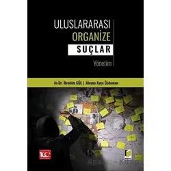 Uluslararası Organize Suçlar (Yönetim) - Aleyna Ayça Özduman - Adalet Yayınevi