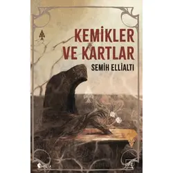 Kemikler ve Kartlar - Semih Ellialtı - İthaki Yayınları
