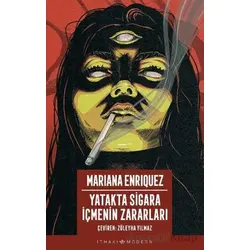 Yatakta Sigara İçmenin Zararları - Mariana Enriquez - İthaki Yayınları