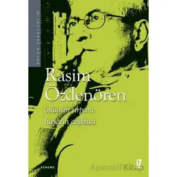Ölümün Tırpanı Hayatın Coşkusu - Rasim Özdenören - İz Yayıncılık