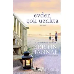 Evden Çok Uzakta - Kristin Hannah - Pegasus Yayınları