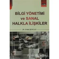 Bilgi Yönetimi ve Sanal Halkla İlişkiler - Erdal Şencal - Eğitim Yayınevi - Bilimsel Eserler